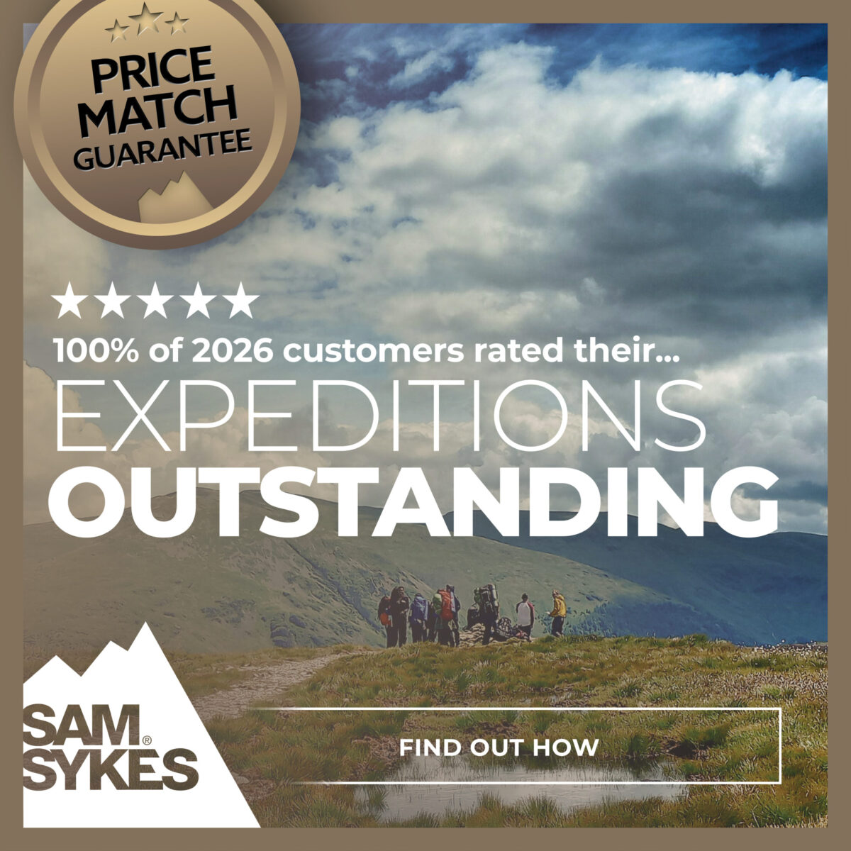 Promotional graphic showing a group of hikers on a mountain expedition beneath a dramatic cloudy sky. Overlaid text reads: “r stars - 100% of 2026 customers rated their… Expeditions Outstanding.” A circular badge in the top-left corner states “Price Match Guarantee.” The Sam Sykes logo appears in the bottom-left corner, with a “Find Out How” call-to-action button at the bottom. The image promotes Sam Sykes DofE expedition services using an outdoor mountain landscape backdrop.